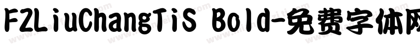 FZLiuChangTiS Bold字体转换